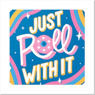 Just roll with it Posters and Art